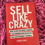 Sell Like Crazy by Sabri Suby